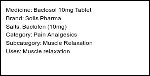Information about Baclosol 10mg Tablet (Brand: Solis Pharma) - Uses: Muscle relaxation