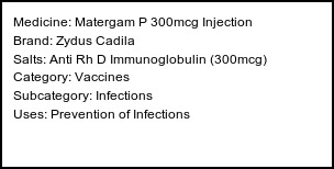 Information about Matergam P 300mcg Injection (Brand: Zydus Cadila) - Uses: Prevention of Infections