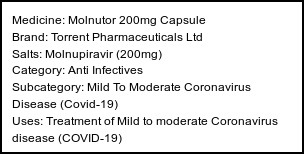Information about Molnutor 200mg Capsule (Brand: Torrent Pharmaceuticals Ltd) - Uses: Treatment of Mild to moderate Coronavirus disease (COVID-19)