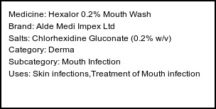 Information about Hexalor 0.2% Mouth Wash (Brand: Alde Medi Impex Ltd) - Uses: Skin infections,Treatment of Mouth infection