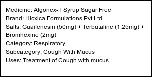 Information about Algonex-T Syrup Sugar Free (Brand: Hicxica Formulations Pvt Ltd) - Uses: Treatment of Cough with mucus