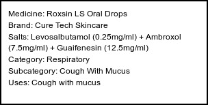 Information about Roxsin LS Oral Drops (Brand: Cure Tech Skincare) - Uses: Cough with mucus