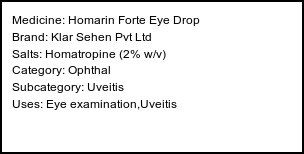 Information about Homarin Forte Eye Drop (Brand: Klar Sehen Pvt Ltd) - Uses: Eye examination,Uveitis
