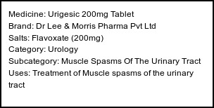Information about Urigesic 200mg Tablet (Brand: Dr Lee & Morris Pharma Pvt Ltd) - Uses: Treatment of Muscle spasms of the urinary tract