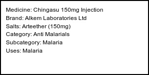 Information about Chingasu 150mg Injection (Brand: Alkem Laboratories Ltd) - Uses: Malaria