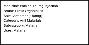 Information about Falcide 150mg Injection (Brand: Profic Organic Ltd) - Uses: Malaria