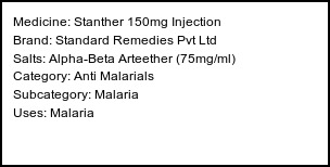 Information about Stanther 150mg Injection (Brand: Standard Remedies Pvt Ltd) - Uses: Malaria