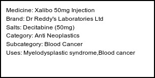 Information about Xalibo 50mg Injection (Brand: Dr Reddy's Laboratories Ltd) - Uses: Myelodysplastic syndrome,Blood cancer