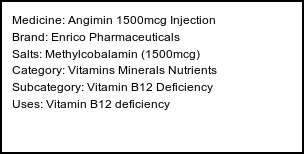 Information about Angimin 1500mcg Injection (Brand: Enrico Pharmaceuticals) - Uses: Vitamin B12 deficiency