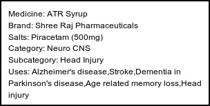 Information about ATR Syrup (Brand: Shree Raj Pharmaceuticals) - Uses: Alzheimer's disease,Stroke,Dementia in Parkinson's disease,Age related memory loss,Head injury