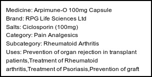 Information about Arpimune-O 100mg Capsule (Brand: RPG Life Sciences Ltd) - Uses: Prevention of organ rejection in transplant patients,Treatment of Rheumatoid arthritis,Treatment of Psoriasis,Prevention of graft rejection following Bone marrow transplantation,Treatment of Nephrotic syndrome