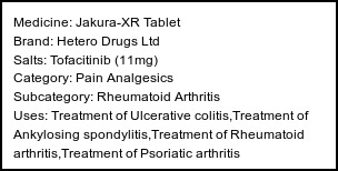 Information about Jakura-XR Tablet (Brand: Hetero Drugs Ltd) - Uses: Treatment of Ulcerative colitis,Treatment of Ankylosing spondylitis,Treatment of Rheumatoid arthritis,Treatment of Psoriatic arthritis