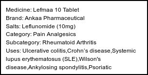 Information about Lefmaa 10 Tablet (Brand: Ankaa Pharmaceutical) - Uses: Ulcerative colitis,Crohn’s disease,Systemic lupus erythematosus (SLE),Wilson's disease,Ankylosing spondylitis,Psoriatic arthritis,Rheumatoid arthritis,Type 2 diabetes mellitus