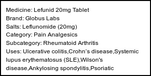 Information about Lefunid 20mg Tablet (Brand: Globus Labs) - Uses: Ulcerative colitis,Crohn’s disease,Systemic lupus erythematosus (SLE),Wilson's disease,Ankylosing spondylitis,Psoriatic arthritis,Rheumatoid arthritis,Type 2 diabetes mellitus