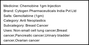 Information about Chemobine 1gm Injection (Brand: Cytogen Pharmaceuticals India Pvt Ltd) - Uses: Non-small cell lung cancer,Breast cancer,Pancreatic cancer,Urinary bladder cancer,Ovarian cancer
