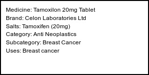 Information about Tamoxilon 20mg Tablet (Brand: Celon Laboratories Ltd) - Uses: Breast cancer