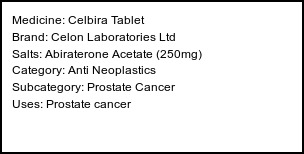 Information about Celbira Tablet (Brand: Celon Laboratories Ltd) - Uses: Prostate cancer