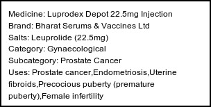 Information about Luprodex Depot 22.5mg Injection (Brand: Bharat Serums & Vaccines Ltd) - Uses: Prostate cancer,Endometriosis,Uterine fibroids,Precocious puberty (premature puberty),Female infertility