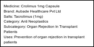 Information about Crolimus 1mg Capsule (Brand: Aubade Healthcare Pvt Ltd) - Uses: Prevention of organ rejection in transplant patients