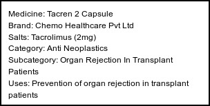 Information about Tacren 2 Capsule (Brand: Chemo Healthcare Pvt Ltd) - Uses: Prevention of organ rejection in transplant patients