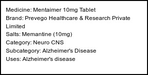 Information about Mentaimer 10mg Tablet (Brand: Prevego Healthcare & Research Private Limited) - Uses: Alzheimer's disease