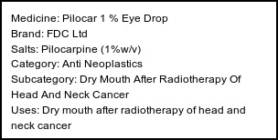 Information about Pilocar 1% Eye Drop (Brand: FDC Ltd) - Uses: Dry mouth after radiotherapy of head and neck cancer