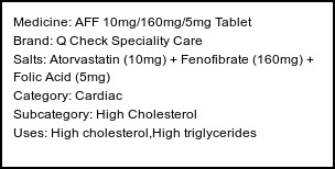 Information about AFF 10mg/160mg/5mg Tablet (Brand: Q Check Speciality Care) - Uses: High cholesterol,High triglycerides