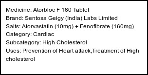 Information about Atorbloc F 160 Tablet (Brand: Sentosa Geigy (India) Labs Limited) - Uses: Prevention of Heart attack,Treatment of High cholesterol