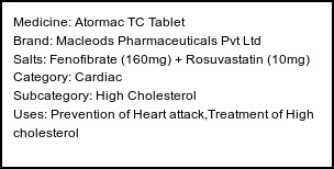 Information about Atormac TC Tablet (Brand: Macleods Pharmaceuticals Pvt Ltd) - Uses: Prevention of Heart attack,Treatment of High cholesterol