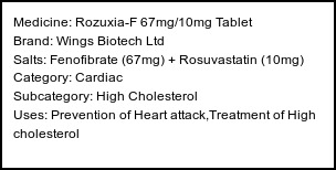 Information about Rozuxia-F 67mg/10mg Tablet (Brand: Wings Biotech Ltd) - Uses: Prevention of Heart attack,Treatment of High cholesterol