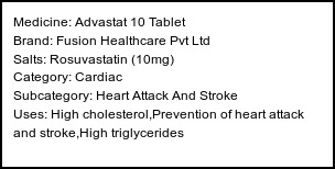 Information about Advastat 10 Tablet (Brand: Fusion Healthcare Pvt Ltd) - Uses: High cholesterol,Prevention of heart attack and stroke,High triglycerides