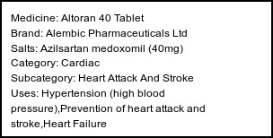 Information about Altoran 40 Tablet (Brand: Alembic Pharmaceuticals Ltd) - Uses: Hypertension (high blood pressure),Prevention of heart attack and stroke,Heart Failure