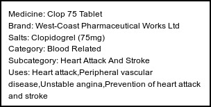 Information about Clop 75 Tablet (Brand: West-Coast Pharmaceutical Works Ltd) - Uses: Heart attack,Peripheral vascular disease,Unstable angina,Prevention of heart attack and stroke