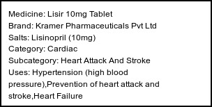Information about Lisir 10mg Tablet (Brand: Kramer Pharmaceuticals Pvt Ltd) - Uses: Hypertension (high blood pressure),Prevention of heart attack and stroke,Heart Failure