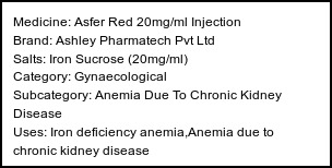 Information about Asfer Red 20mg/ml Injection (Brand: Ashley Pharmatech Pvt Ltd) - Uses: Iron deficiency anemia,Anemia due to chronic kidney disease