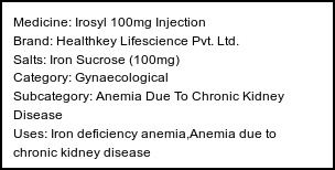 Information about Irosyl 100mg Injection (Brand: Healthkey Lifescience Pvt. Ltd.) - Uses: Iron deficiency anemia,Anemia due to chronic kidney disease