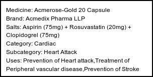 Information about Acmerose-Gold 20 Capsule (Brand: Acmedix Pharma LLP) - Uses: Prevention of Heart attack,Treatment of Peripheral vascular disease,Prevention of Stroke