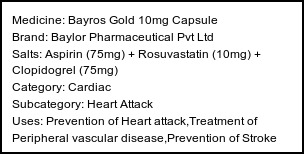 Information about Bayros Gold 10mg Capsule (Brand: Baylor Pharmaceutical Pvt Ltd) - Uses: Prevention of Heart attack,Treatment of Peripheral vascular disease,Prevention of Stroke
