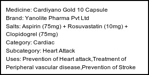 Information about Cardiyano Gold 10 Capsule (Brand: Yanolite Pharma Pvt Ltd) - Uses: Prevention of Heart attack,Treatment of Peripheral vascular disease,Prevention of Stroke