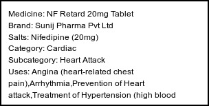 Information about NF Retard 20mg Tablet (Brand: Sunij Pharma Pvt Ltd) - Uses: Angina (heart-related chest pain),Arrhythmia,Prevention of Heart attack,Treatment of Hypertension (high blood pressure),Hypertensive emergency,Prevention of Stroke,Subarachnoid haemorrhage,Anal fissure