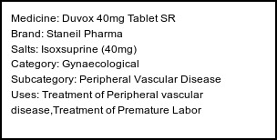 Information about Duvox 40mg Tablet SR (Brand: Staneil Pharma) - Uses: Treatment of Peripheral vascular disease,Treatment of Premature Labor