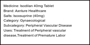 Information about Isodilan 40mg Tablet (Brand: Axnture Healthcare) - Uses: Treatment of Peripheral vascular disease,Treatment of Premature Labor
