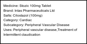 Information about Stozic 100mg Tablet (Brand: Intas Pharmaceuticals Ltd) - Uses: Peripheral vascular disease,Treatment of Intermittent claudication