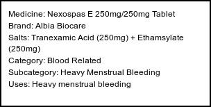 Information about Nexospas E 250mg/250mg Tablet (Brand: Albia Biocare) - Uses: Heavy menstrual bleeding