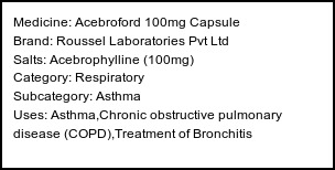 Information about Acebroford 100mg Capsule (Brand: Roussel Laboratories Pvt Ltd) - Uses: Asthma,Chronic obstructive pulmonary disease (COPD),Treatment of Bronchitis
