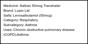 Information about Salbair 50mcg Transhaler (Brand: Lupin Ltd) - Uses: Chronic obstructive pulmonary disease (COPD),Asthma