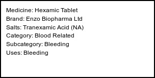 Information about Hexamic Tablet (Brand: Enzo Biopharma Ltd) - Uses: Bleeding