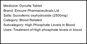 Information about Dynulta Tablet (Brand: Emcure Pharmaceuticals Ltd) - Uses: Treatment of High phosphate levels in blood