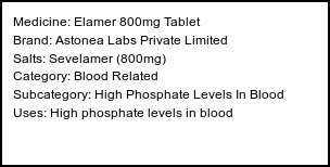 Information about Elamer 800mg Tablet (Brand: Astonea Labs Private Limited) - Uses: High phosphate levels in blood