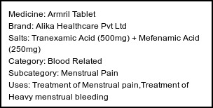 Information about Armril Tablet (Brand: Alika Healthcare Pvt Ltd) - Uses: Treatment of Menstrual pain,Treatment of Heavy menstrual bleeding